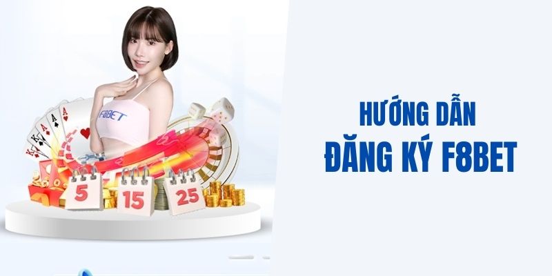 Đăng Ký F8bet 4 Hướng dẫn chi tiết cách thức tạo tài khoản tại nhà cái